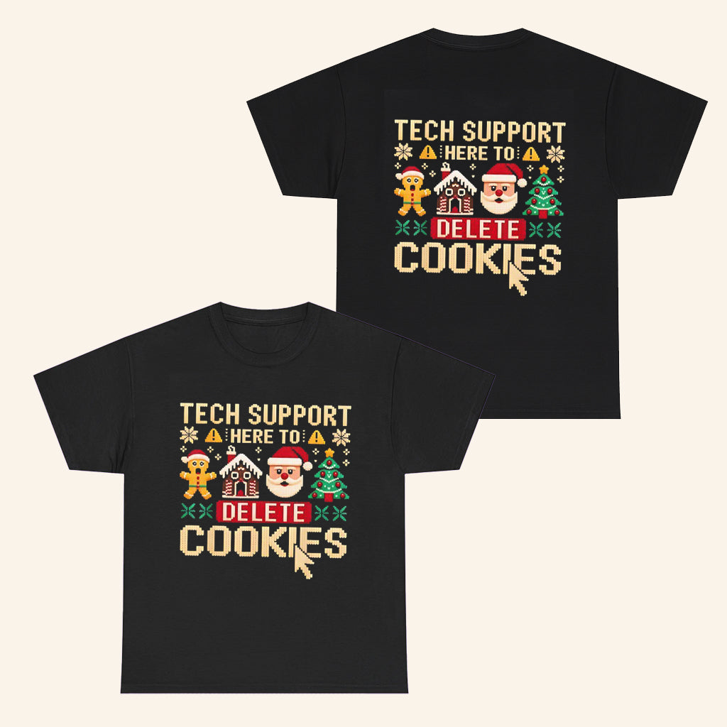 Tech Support Here To Delete Cookies T-Shirt Funny Christmas Shirt Gifts For AI Lovers - Roseregae