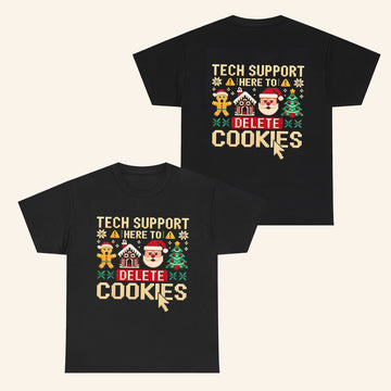 Tech Support Here To Delete Cookies T-Shirt Funny Christmas Shirt Gifts For AI Lovers - Roseregae