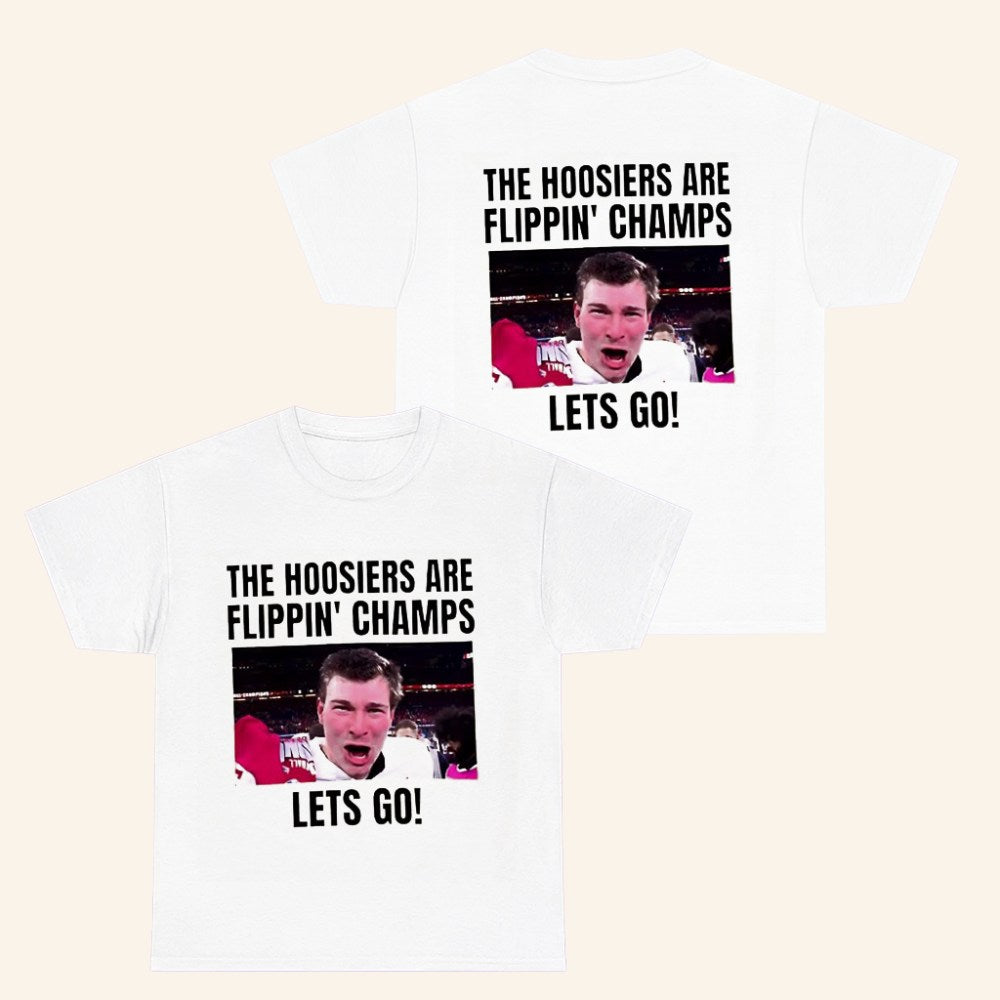 The Hoosiers Are Flippin Champs Let's Go T-Shirt Indiana Football Merch Gifts For Fans - Roseregae