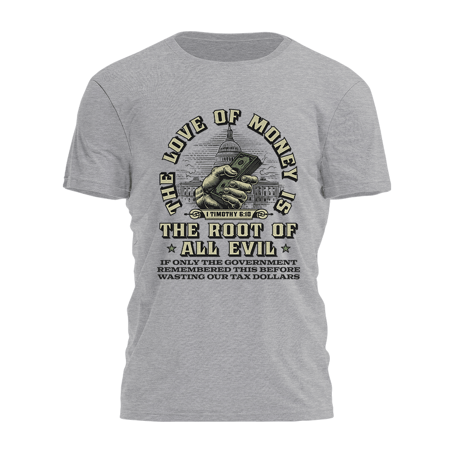 The Love Of Money Is The Root Of All Evil Shirt Funny T-Shirt Sayings Gifts For Friends - Roseregae