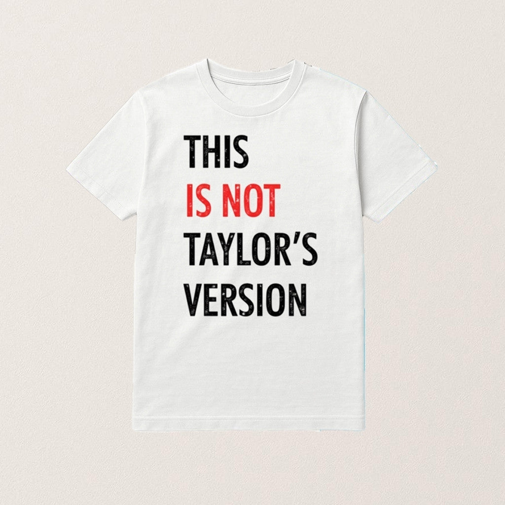 This Is Not Taylors Version Shirt Humorous T-Shirt Gifts For Swifties - Roseregae