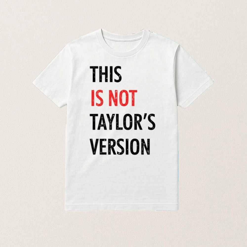 This Is Not Taylors Version Shirt Humorous T-Shirt Gifts For Swifties - Roseregae