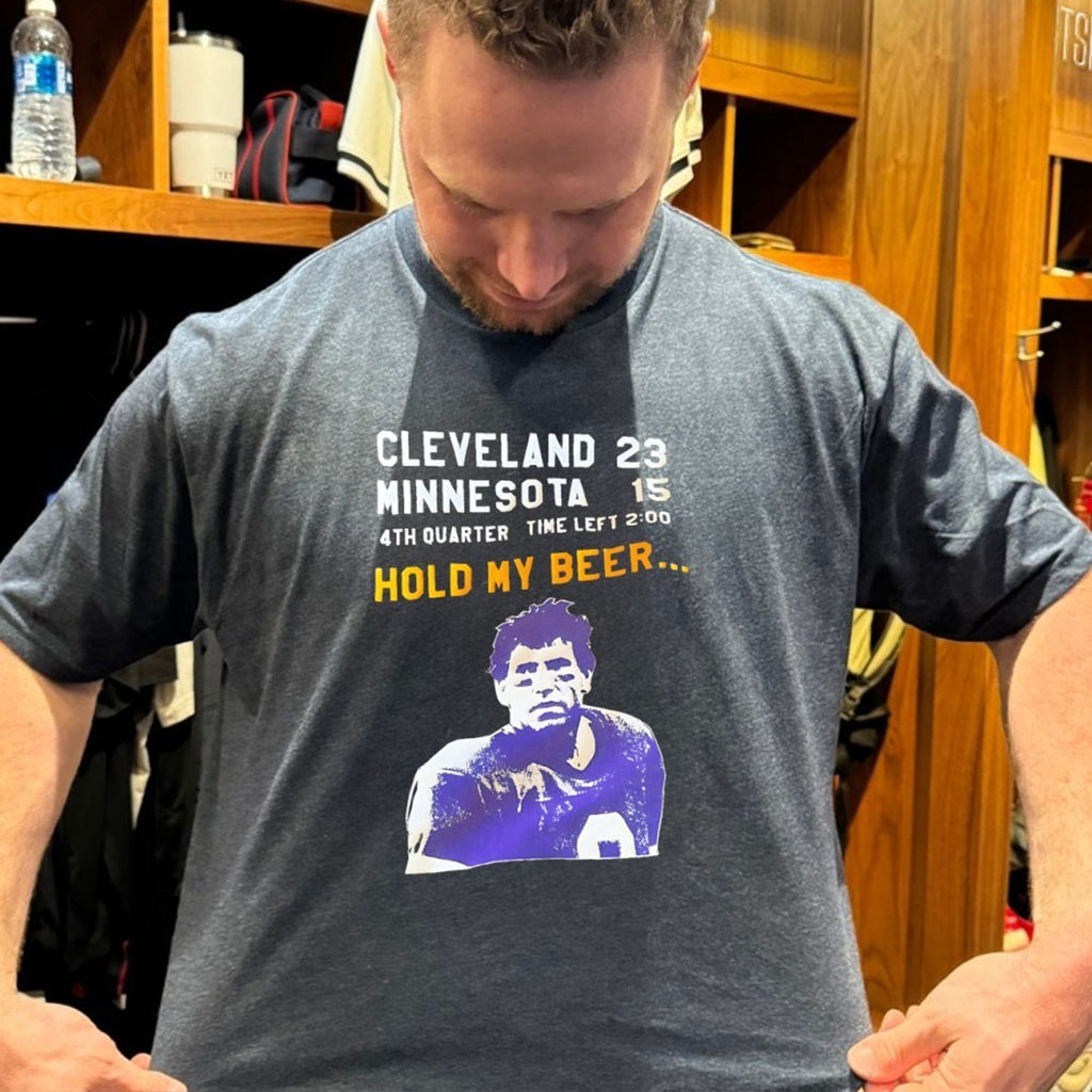 Tommy Kramer Cleveland Browns 23 Minnesota Vikings 15 4Th Quarter Time Left Hold My Beer T Shirt - Roseregae