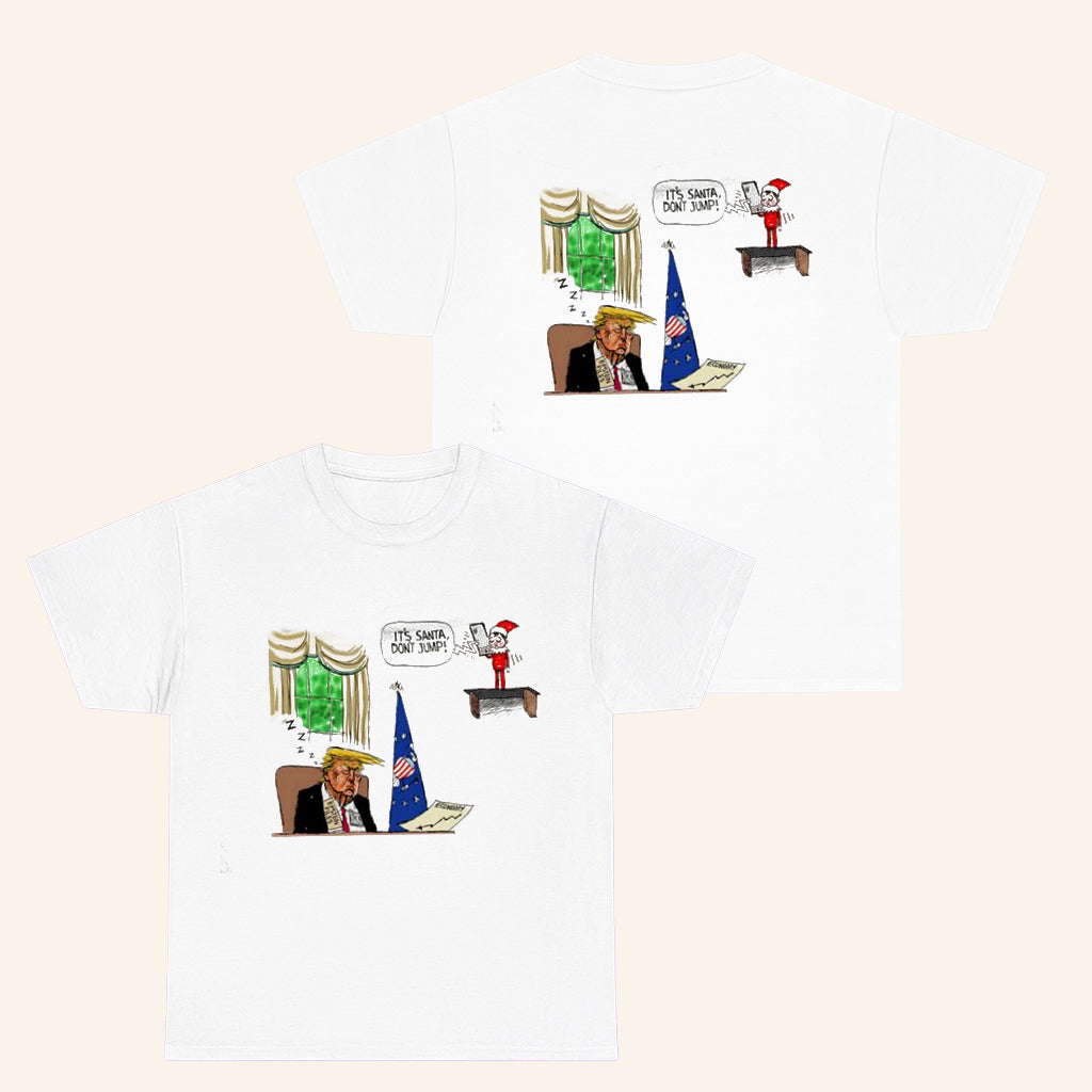 Trump It's Santa Don't Jump T-Shirt Funny Economy Shirt Gifts Ideas For Husband - Roseregae