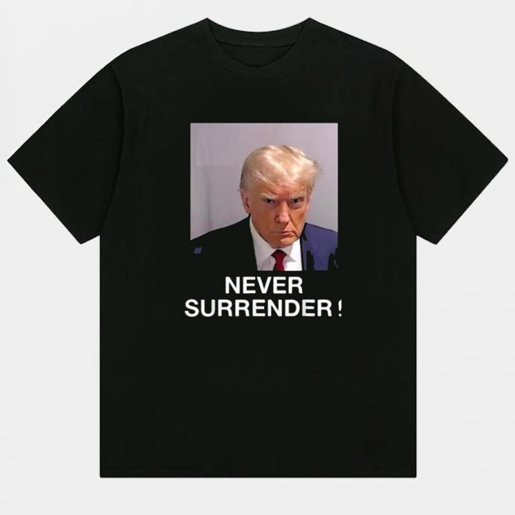 Trump Never Surrender 2025 T-Shirt Donald Trump Merch Gifts For Supporters - Roseregae