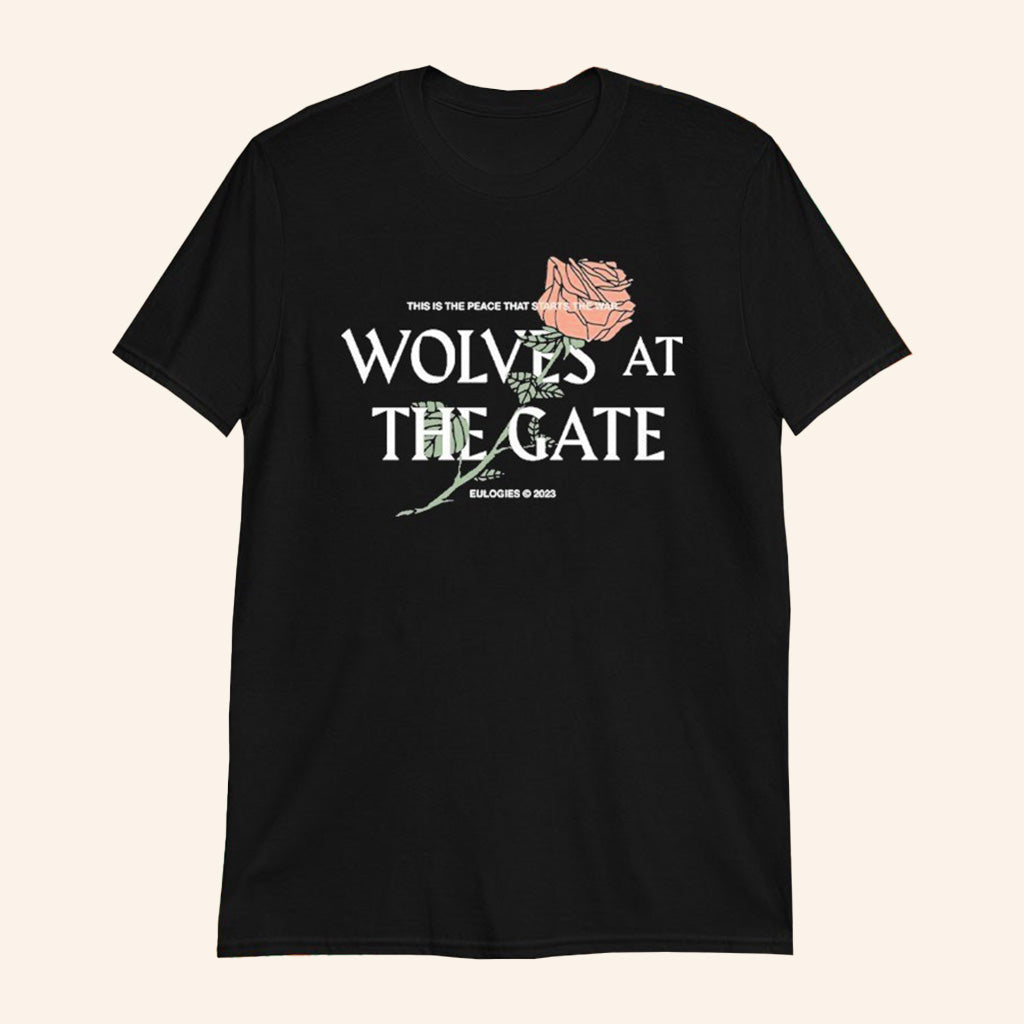 Wolves At The Gate Merch This Is Peace That Starts The War Rose T-Shirt Gifts Ideas For Friends - Roseregae