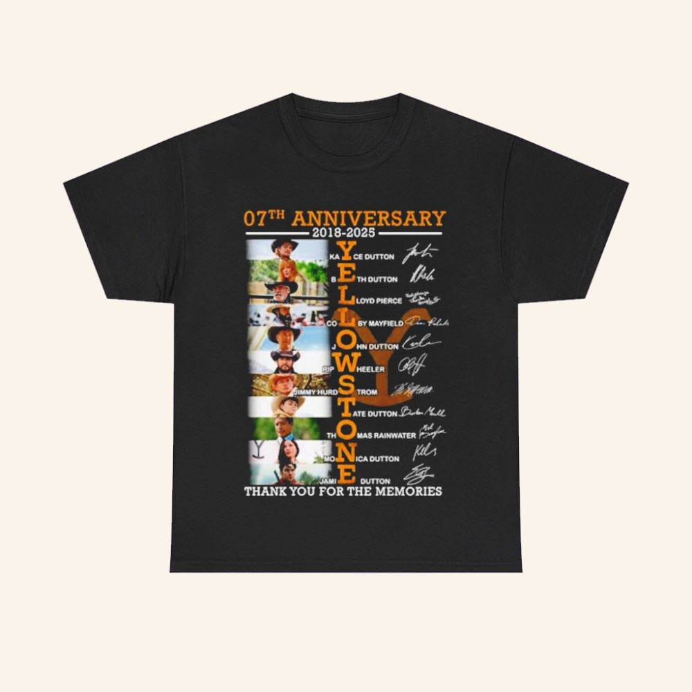 Yellowstone 07Th Anniversary 2018 2025 T-Shirt Thank You For The Memories Shirt Gifts For Dad - Roseregae