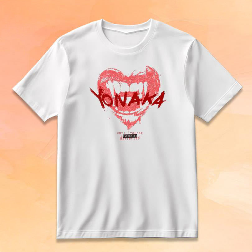 Yonaka Merch Until You're Satisfied Shirt Presents For Rock Music Lovers - Roseregae